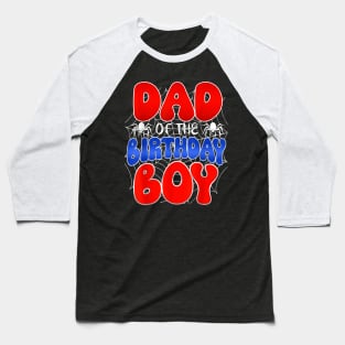 Dad Of The Birthday Boy Spider Baseball T-Shirt